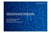 political economy vs cultural studies lecture · –Variety of critical perspectives for the analysis, interpretation, and criticism of cultural artifacts, combining sociological