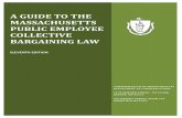 A GUIDE TO THE MASSACHUSETTS PUBLIC EMPLOYEE … · A Guide to the Massachusetts Public Employee Collective Bargaining Law (10/2016) 2 A Guide to the Massachusetts Collective Bargaining