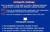 Cartographic semiosis · 2019-12-17 · Cartographic semiosis. U N I V E R S I T À D E G L I S T U D I D I B E R G A M O Participatory mapping in a critical perspective: from a topographic