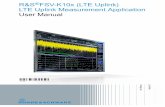 R&S FSV-K10x (LTE Uplink) LTE Uplink …...R&S®FSV-K10x (LTE Uplink) Preface User Manual 1176.7678.02 06 11 Convention Description "Graphical user interface ele-ments" All names of
