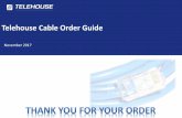 Telehouse Cable Order Guide...3 Telehouse Cable Order Guide Telehouse Confidential There are 2 types of cross connect cabling orders: 1. TIC (Telehouse Internal Cable – a cross connect