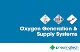 Oxygen Generation and Supply Systems · Oxygen Generation and Supply Systems Oxygen Generators ... compressed air through tanks filled with a material that effectively sifts the air.