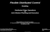 Flexible Distributed Control...Dr. Pierce (DHS/NPS) & J.D. Stanley (Cisco) presentation NDIA September 4, 2008 Public and Unclassified 3 Introduction to Flexible Distributed Control