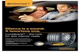 Silence is a sound. A luxurious one. - Continental Tires...Silence is a sound. A luxurious one. ContiSilent™ – the tyre for less interior noise. > Reduced interior noise on all