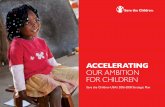 ACCELERATING OUR AMBITION FOR CHILDREN · for problems facing children. THEORY OF CHANGE: OUR MODEL FOR INSPIRING BREAKTHROUGHS FOR CHILDREN Like our founder Eglantyne Jebb – who