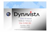 CAA V5 based V10.2 / V11.2 Die CAM 3D · Die CAM 3D CAA V5 based October, 2011 UNIADEX, Ltd. ... Operations based on the knowledge function of CATIA-NC Rules and formula are registered