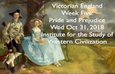 Victorian England Week Five: Pride and Prejudice Wed Oct 31, … · Victorian England Week Five: Pride and Prejudice Wed Oct 31, 2018 Institute for the Study of Western Civilization
