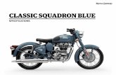 CLASSIC SQUADRON BLUE - Royal Enfield...Electrical Signal: 12Volt - DC Battery: 12Volt, 14 Ah Head Lamp: 60W/55W, Halogen COLORS Squadron Blue Title Classic - Squad Blue Created Date