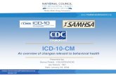 ICD-10-CM - National Council · 2018-04-27 · ICD-10-CM Diagnosis Codes . 3 to 5 digits . Alpha “E” and “V” on 1st character : No place holder characters . Terminology .
