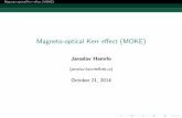 Magneto-optical Kerr effect (MOKE)alma.karlov.mff.cuni.cz/hamrle/teaching/lectures/hamrle...Magneto-optical Kerr e ect (MOKE) Kramers-Kroning relations I Purely based on mathematical