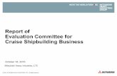 Report of Evaluation Committee for Cruise Shipbuilding Business · 2019-08-08 · I. Background and Objectives of the “Evaluation Committee for Cruise Shipbuilding Business” 1.