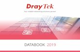 DATABOOK 2019 - draytek.com.pt · From ISDN, VDSL to LTE, DrayTek has always been endeavouring to provide SMBs and professional with reliable, fast and secure connections. ... 35b/G.Fast