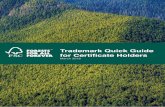 Trademark Quick Guide - Forest Stewardship Council Quick Guide.pdfThis trademark quick guide was developed based on the FSC Trademark Standard 50-001(V2-0). Compliance with this standard