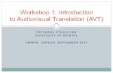 Workshop 1: Introduction to Audiovisual Translation (AVT) · film translation was the term used before TV and video became popular ! The term language transfer ignored the extralinguistic