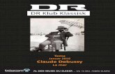 Januar 2016 Claude Debussy - Aarhus Bibliotekerne · 2016-03-13 · Claude Debussy: La mer Af Jens Cornelius, DR Den franske komponist laude Debussy kaldes tit for ”impressionist”,
