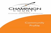 Community Profile...8 Champaign County. Midwestern Roots. World-Class Expectations. Wage Information Hourly Wage 2011 SOC 43 Hourly Wages 2011 SOC -1011 $20.46 1st Line Superv & Mgrs/Supervisors-