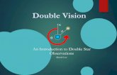 Double Vision - RASC Victoriavictoria.rasc.ca/media/2014.12.01-Double_Vision.pdfWhat are Double Stars? A binary star system is bound by gravitational force Star systems can involvemore