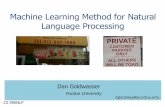 Machine Learning Method for Natural Language Processing · Machine Learning Method for Natural Language Processing Dan Goldwasser CS 590NLP Purdue University dgoldwas@purdue.edu.
