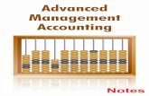 ADVANCED MANAGEMENT ACCOUNTING · in the ascertainment of costs and the analysis of savings and/or excess as compared with ... Absorption Costing or Volume Base costing or Total Costing.