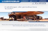 Catálogo de productos Trilift® - Hedweld · Milbrotec Pty Ltd. Hedweld se ha establecido como líder mundial en el diseño y la fabricación de equipos mineros. Hedweld es conocida