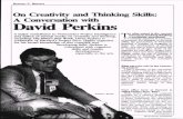 On Creativity and Thinking Skills: A Conversation with ... · On Creativity and Thinking Skills: A Conversation with David Perkins A major contributor to Venezuela's Project Intelligence