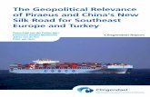 The Geopolitical Relevance of Piraeus and China’s New Silk Road … · 2017-10-03 · The Geopolitical Relevance of Piraeus and China’s New Silk Road for Southeast Europe and