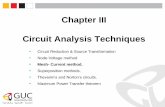 Chapter III Circuit Analysis Techniques - GUCeee.guc.edu.eg/Courses/Electronics/ELCT301 Electric... · Chapter III Circuit Analysis Techniques ... Steps of Mesh Analysis 1. Identify