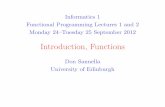 Introduction, Functions - The University of EdinburghIntroduction, Functions Don Sannella University of Edinburgh. Welcome to Informatics 1, Functional Programming! Informatics 1 course