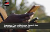 Improving financial inclusion through data for smallholder ... · Kenya’s agricultural sector output is diverse, comprising cereals (maize, wheat), livestock and dairy products