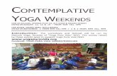 COMTEMPLATIVE YOGA WEEKENDS · yoga, Mantra yoga, Nada yoga, Swara yoga, Seva yoga or Nidra yoga among others yogas. Beside Yoga, Sankhya, Vedanta and Tantra philosophies he has also