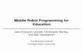 Mobile Robot Programming for Education - -| LVSN -Accueilvision.gel.ulaval.ca/~jflalonde/pubs/talks/lalonde_talk_icra_06.pdf · Mobile Robot Programming for Education JeanFrançois