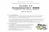 Grade 12 CHEMISTRY 40S - Winnipeg, MB · 2014-08-31 · MBCI COURSE OUTLINE ~ LIFE WELL LEARNED ~ Chem 40S Outline page 3 CHM 40S Course Outline 1. Chemical Kinetics I 6.1-page 377