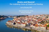 Larry Dossey, MD Bial Symposium 2016 Porto, Portugal · Larry Dossey, MD Bial Symposium 2016 Porto, Portugal. Sam Benjamin, MD After a considerable absence, interest in “the spiritual”