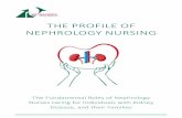 THE PROFILE OF NEPHROLOGY NURSING · 2018-10-11 · Nephrology Nursing is concerned with the care of individuals who have kidney disease, both Chronic Kidney Disease (CKD) and Acute