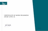 CERTIFICATE OF WORK READINESS (SCQF LEVEL 4) · Certificate of Work Readiness: SCQF level 4 GF0F 04 Award Structure The award consists of 2.5 SQA credits and 1 notional SQA customized