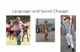 Language’and’Social’Change’web.stanford.edu/~eckert/Institute2015/Slides/change.pdf · *una granda ﬁλa kanta bene/plane ! ‘a big girl sings well’!