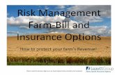 Risk Management Farm-Bill and Insurance Options · • WFRP is tailored for any farm and any crop. Especially for Specialty or Organic commodities. • Crops policies with revenue