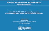 Pooled Procurement of Medicines - World Trade Organization · 2010-07-22 · Jamaica, Nicaragua, Panama, Paraguay, Peru, Trinidad & Tobago, Surinam. For expensive products and supplies