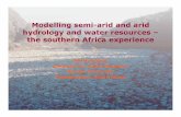Modelling semi-arid and arid hydrology and water resources ...web.sahra.arizona.edu/unesco/shortcourses/Hughes_Denis.pdf · Hydrological processes (contd.) • Several basins have