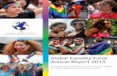 Global Equality Fund Annual Report 2015 - State · – regardless of who they are or whoo they love – ssh ould be abbl e to live freely, witth out fear of persecution, ddi sccr