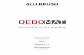 ALU BRUSH - Debomat · Alu Brush is in roll form and the stripe direction is in the same direction as the width of the roll so completely opposite to the textile products like Super