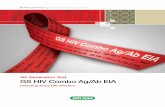 4th Generation Test GS HIV Combo Ag/Ab EIA · The GS HIV Combo Ag/Ab EIA is intended for manual use and with the Bio-Rad EVOLIS™ Automated Microplate System. Results from the GS