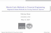 Monte-Carlo Methods in Financial Engineering · Monte-Carlo Methods in Financial Engineering Regression-Based Methods for Pricing American Options Felicitas Ulmer ... The pricing