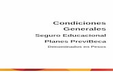 Seguro Educacional Planes PreviBeca · póliza, la tabla de valores garantizados y las cláusulas adicionales que se agreguen a la póliza, así como estas condiciones generales.