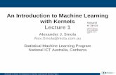An Introduction to Machine Learning with Kernelsusers.cecs.anu.edu.au/~daa/courses/GSAC6017/day_1.pdf · Alexander J. Smola: An Introduction to Machine Learning with Kernels, Page