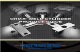 Weld Cylinder Product Guide · PRODUCT GUIDE Version 3.0 OHMA WELD CYLINDER ... work force at 50 PSI (50 x 32); at 80 PSI, the same cylinder will produce 2560 lbs. of force (80 x
