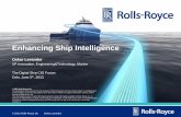Enhancing Ship Intelligence · consent of Rolls-Royce plc. This information is given in good faith based upon the latest information available to Rolls-Royce plc, no warranty or representation