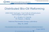 Distributed Bio-Oil Reforming - US Department of Energyhydrogen.energy.gov/pdfs/review06/pd_5_evans.pdf · Distributed Bio-Oil Reforming 2006 DOE Hydrogen, Fuel Cells & Infrastructure