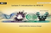 Lecture 7: Introduction to HFSS-IE - ece.uprm.edurafaelr/inel6068/HFSS/HFSS_Antenna_v2015_v1/lectures... · • Design automation – Parametric modeling – Parametric sweeps –