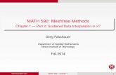 MATH 590: Meshfree Methodsamadeus.math.iit.edu/~fass/590/notes/Notes590_Ch1Part2.pdf · MATH 590: Meshfree Methods Chapter 1 — Part 2: Scattered Data Interpolation in Rd Greg Fasshauer